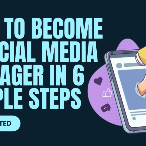 How to Become a Social Media Manager in 6 Simple Steps