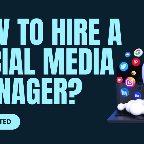 How to Hire a Social Media Manager?